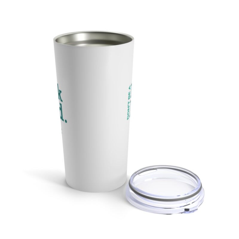 Don't Be A Blockhead - Tumbler, 20 oz - Image 5