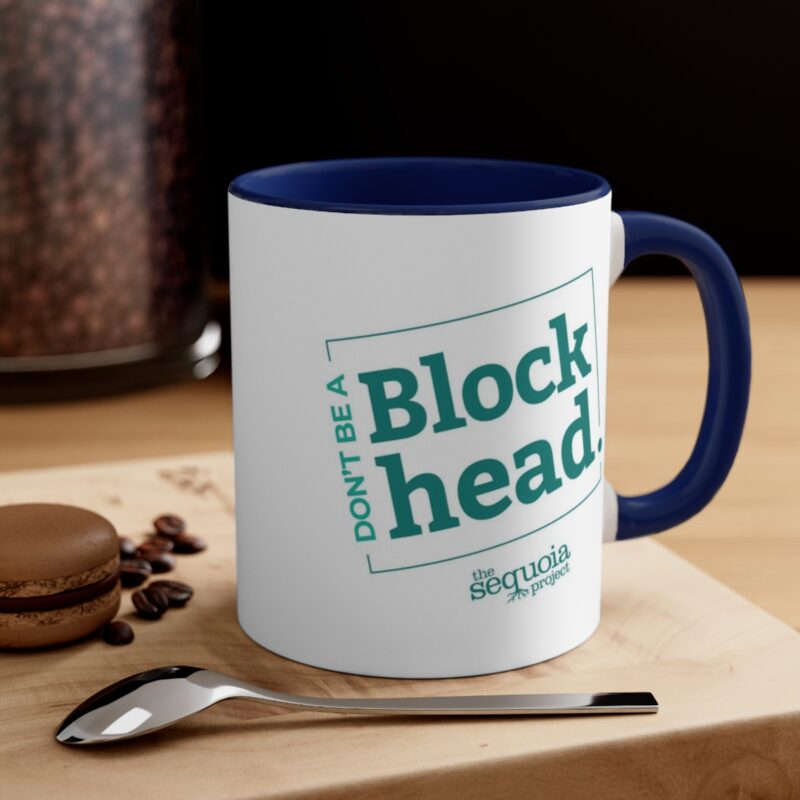Don't Be A Blockhead - Accent Coffee Mug, 11oz